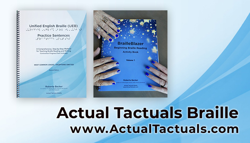 Actual Tactuals Braille - photo of Unified English Braille (USB) spiral bound book and 3 hands laying over a BrailleBlazer book- www.ActualTactuals.com